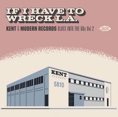 V.A. - Kent & Modern Records Blues Vol 2 : If I Have To Wreck..